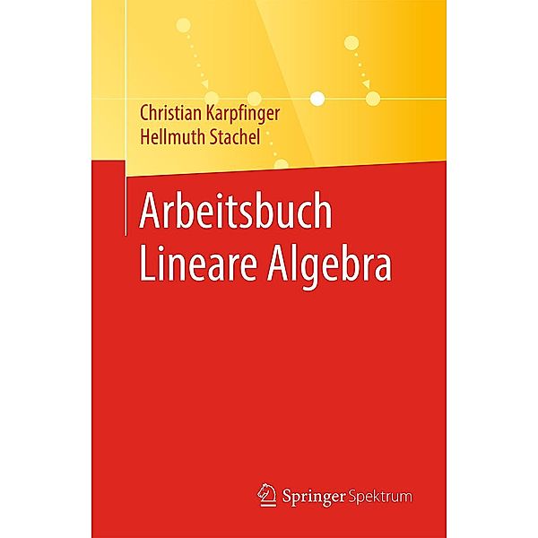 Arbeitsbuch Lineare Algebra, Christian Karpfinger, Hellmuth Stachel