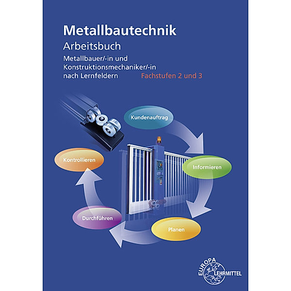 Arbeitsbuch Metallbautechnik Fachstufen 2 und 3, Bernd Glass, Gerhard Lämmlin, Michael Lohrmann, Miroslav Moravek, Klaus Raebsch, Eckhard Thiele