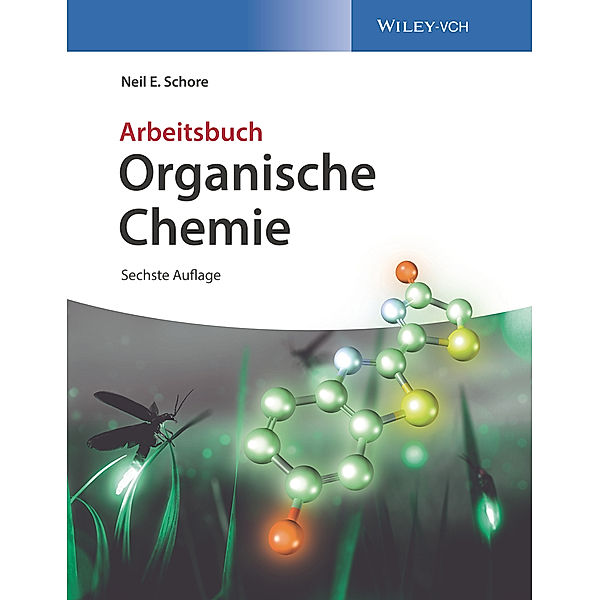 Arbeitsbuch Organische Chemie, Neil E. Schore