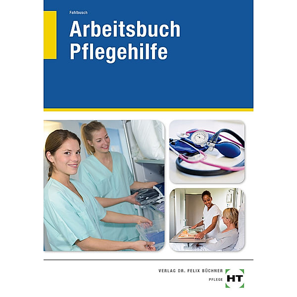 Arbeitsbuch Pflegehilfe, Heidi Fahlbusch