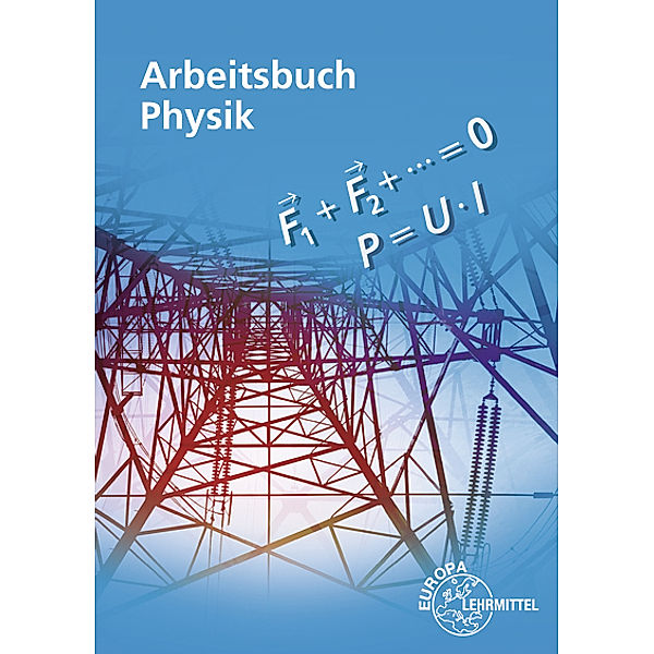 Arbeitsbuch Physik, Kurt Drescher, Alfred Dyballa, Ulrich Maier, Gerhard Mangold, Oskar Meyer, Udo Nimmerrichter