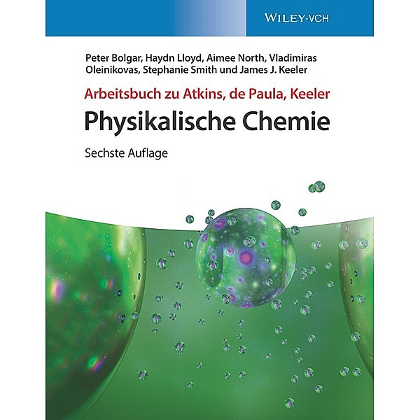Arbeitsbuch Physikalische Chemie, Peter Bolgar, Haydn Lloyd, Aimee North, Vladimiras Oleinikovas, Stephanie Smith, James J. Keeler