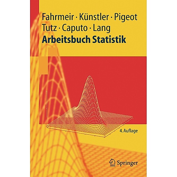 Arbeitsbuch Statistik / Springer-Lehrbuch, Ludwig Fahrmeir, Rita Künstler, Iris Pigeot, Gerhard Tutz, Angelika Caputo, Stefan Lang