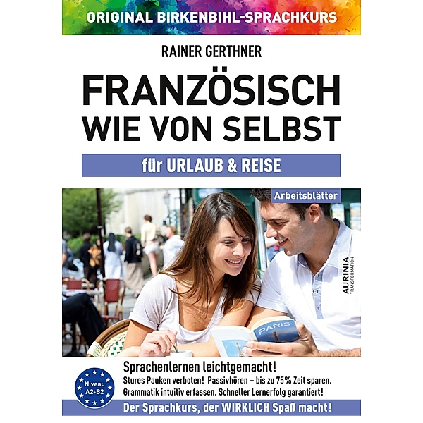 Arbeitsbuch zu Französisch wie von selbst für Urlaub & Reise, Vera F. Birkenbihl, Rainer Gerthner