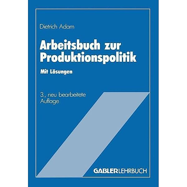 Arbeitsbuch zur Produktionspolitik, Dietrich Adam