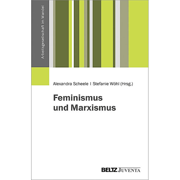 Arbeitsgesellschaft im Wandel / Feminismus und Marxismus