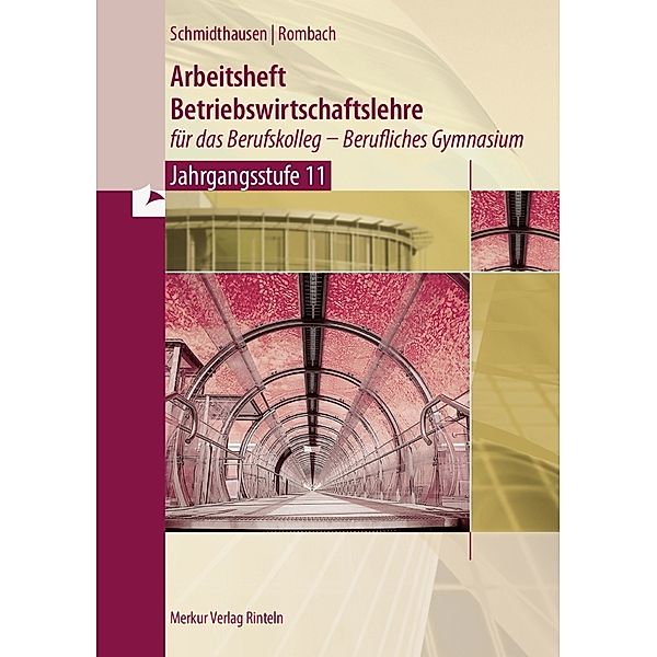 Arbeitsheft Betriebswirtschaftslehre für das Berufskolleg - Berufliches Gymnasium, Michael Schmidthausen, Marcel Rombach