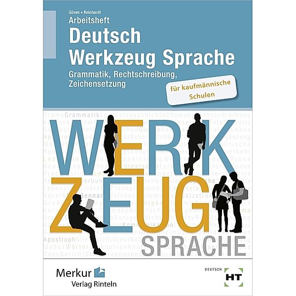 Arbeitsheft Deutsch - Werkzeug Sprache für kaufmännische Schulen, Gülcimen Güven, Gabriele Reinhardt