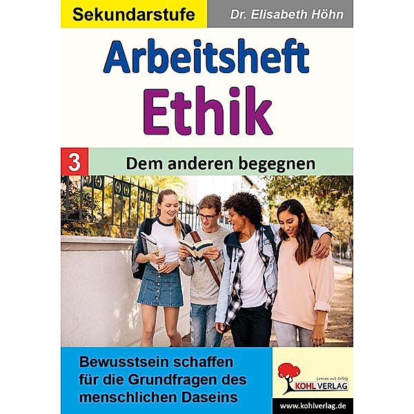 Arbeitsheft Ethik / Band 3: Dem anderen begegnen, Elisabeth Höhn