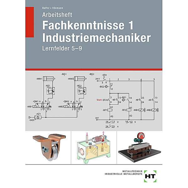 Arbeitsheft Fachkenntnisse 1 Industriemechaniker, Reiner Haffer, Robert Hönmann