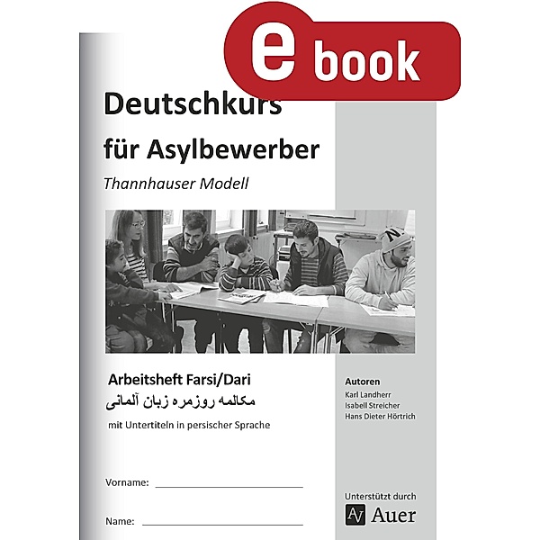 Arbeitsheft Farsi/Dari - Deutschkurs Asylbewerber, K. Landherr, I. Streicher, H. D. Hörtrich