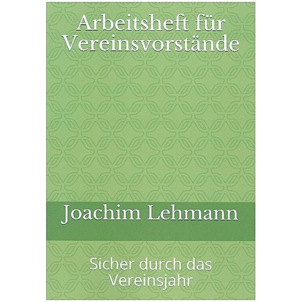 Arbeitsheft für Vereinsvorstände, Joachim Lehmann