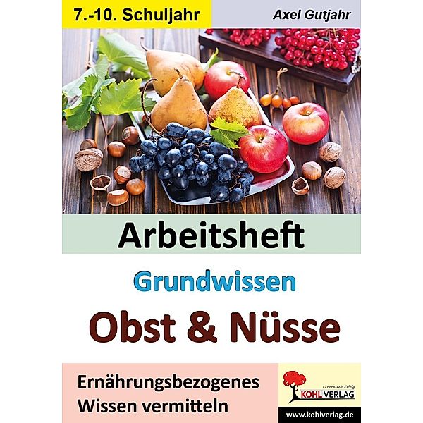 Arbeitsheft Grundwissen Obst & Nüsse, Axel Gutjahr