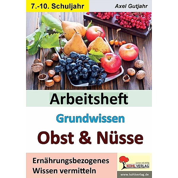 Arbeitsheft Grundwissen Obst & Nüsse, Axel Gutjahr