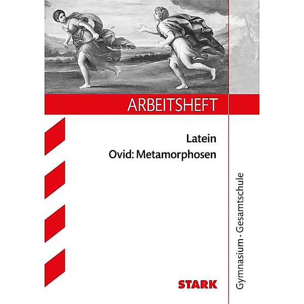 Arbeitsheft Gymnasium - Latein 10. Klasse Ovid: Metamorphosen, Stefanie Balhar