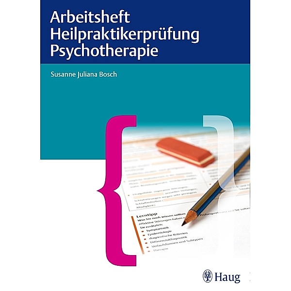 Arbeitsheft Heilpraktikerprüfung Psychotherapie, Susanne J. Bosch