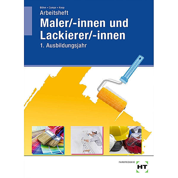 Arbeitsheft Maler/-innen und Lackierer/-innen, Katharina Böhm, Siri Campe, Miriam Knop