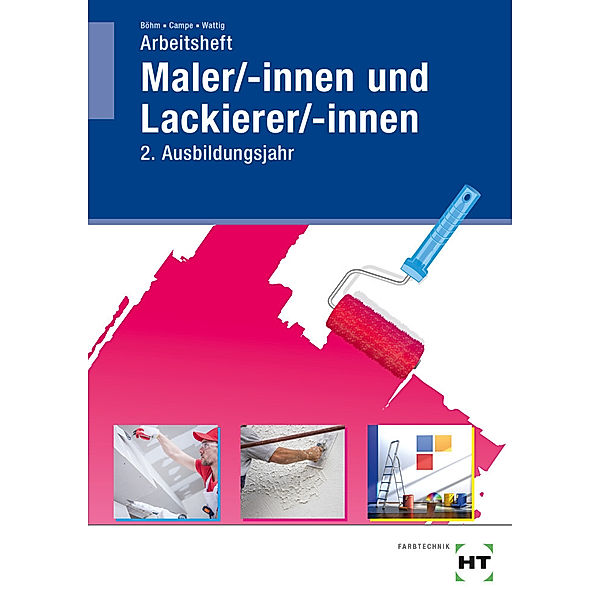 Arbeitsheft Maler/-innen und Lackierer/-innen, Katharina Böhm, Siri Campe, Barbara Wattig