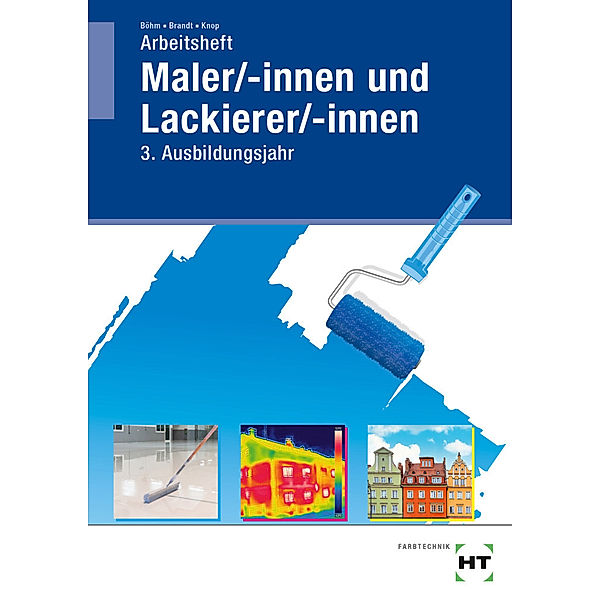 Arbeitsheft Maler/-innen und Lackierer/-innen, Katharina Böhm, Sebastian Brandt, Miriam Knop