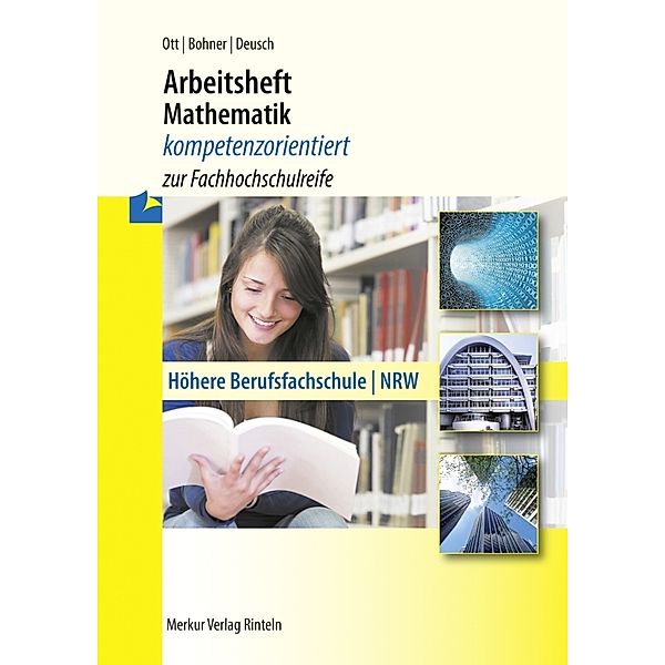 Arbeitsheft Mathematik - kompetenzorientiert zur Fachhochschulreife, Roland Ott, Kurt Bohner, Ronald Deusch