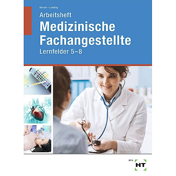 Arbeitsheft Medizinische Fachangestellte, Andrea Hinsch, Ingrid Loeding