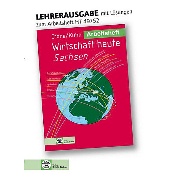 Arbeitsheft mit eingedruckten Lösungen Wirtschaft heute, Ausgabe Sachsen, Bernd Crone, Reiner Kühn