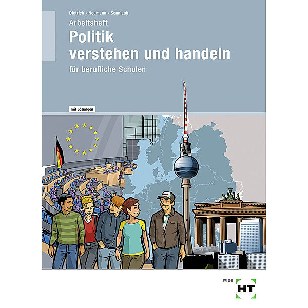 Arbeitsheft mit eingetragenen Lösungen Politik verstehen und handeln, Ralf Dietrich, Dunja Neumann, Markus Sennlaub