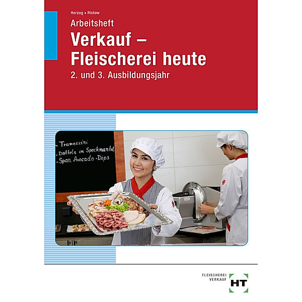 Arbeitsheft Verkauf -- Fleischerei heute, Christiane Herzog, Bianca Ristow