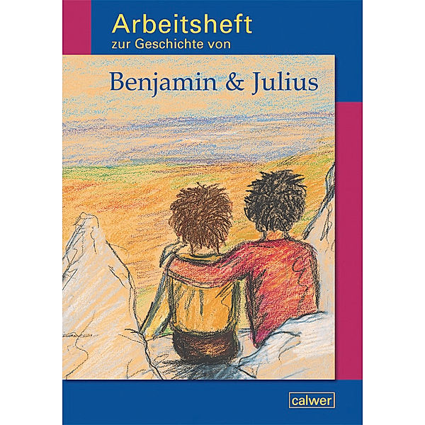 Arbeitsheft zur Geschichte von Benjamin & Julius, Sarah Lieke, Natascha Krützfeld, Dietmar Lakemann, Simone Gellrich