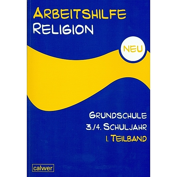 Arbeitshilfe Religion Grundschule / Arbeitshilfe Religion Grundschule 3./4. Schuljahr.Tl.-Bd.1