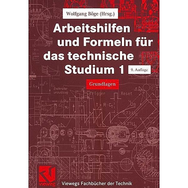 Arbeitshilfen und Formeln für das technische Studium / Viewegs Fachbücher der Technik, Alfred Böge