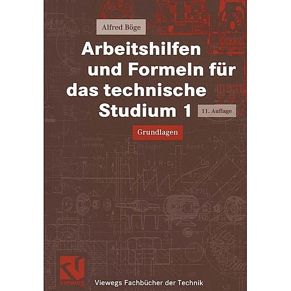 Arbeitshilfen und Formeln für das technische Studium 1, Alfred Böge
