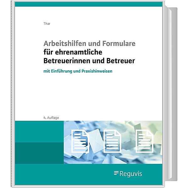 Arbeitshilfen und Formulare für ehrenamtliche Betreuerinnen und Betreuer, Jürgen Thar