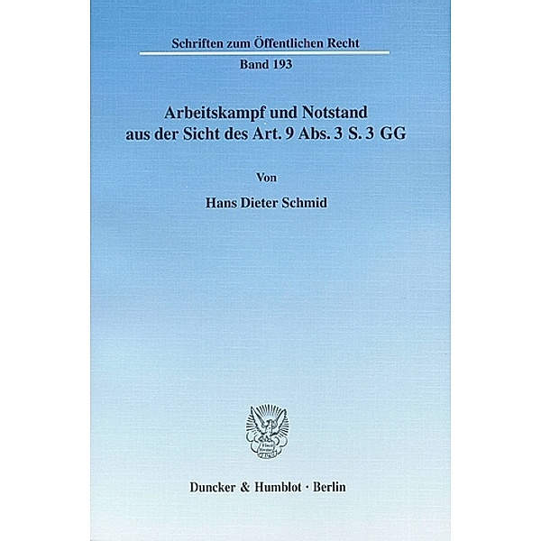 Arbeitskampf und Notstand aus der Sicht des Art. 9 Abs. 3 S. 3 GG., Hans Dieter Schmid