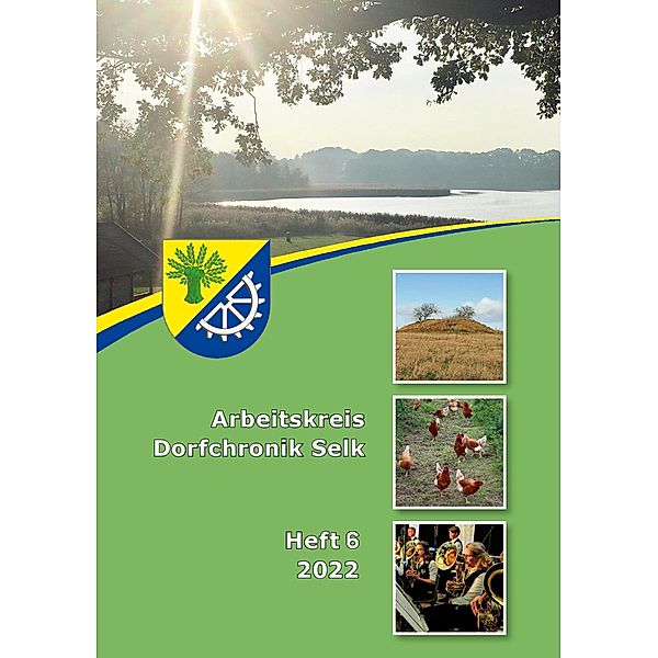 Arbeitskreis Dorfchronik Selk / Arbeitskreis Dorfchronik Selk Bd.6, Jürgen Warnecke