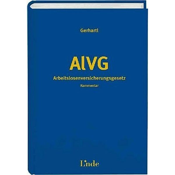 Arbeitslosenversicherungsgesetz (AlVG), Kommentar (f. Österreich), Andreas Gerhartl