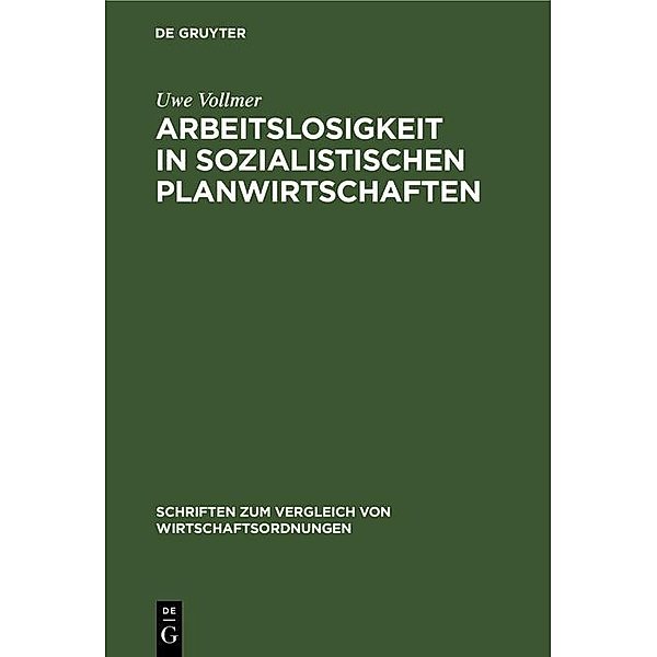 Arbeitslosigkeit in sozialistischen Planwirtschaften / Schriften zum Vergleich von Wirtschaftsordnungen Bd.44, Uwe Vollmer