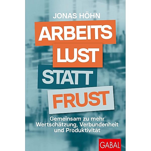 Arbeitslust statt Frust / Dein Erfolg, Jonas Höhn