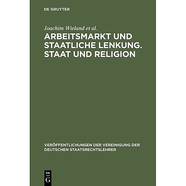 Arbeitsmarkt und staatliche Lenkung. Staat und Religion, Joachim Wieland, Christoph Engel, Thomas Danwitz, Wilfried Fiedler, Gerhard Robbers, Michael Brenner