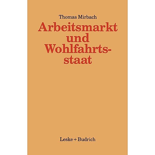 Arbeitsmarkt und Wohlfahrtsstaat / Kieler Beiträge zur Politik und Sozialwissenschaft Bd.6
