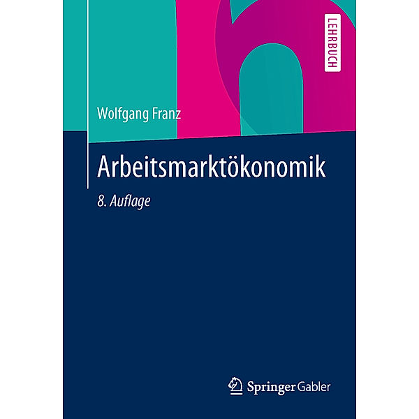 Arbeitsmarktökonomik, Wolfgang Franz