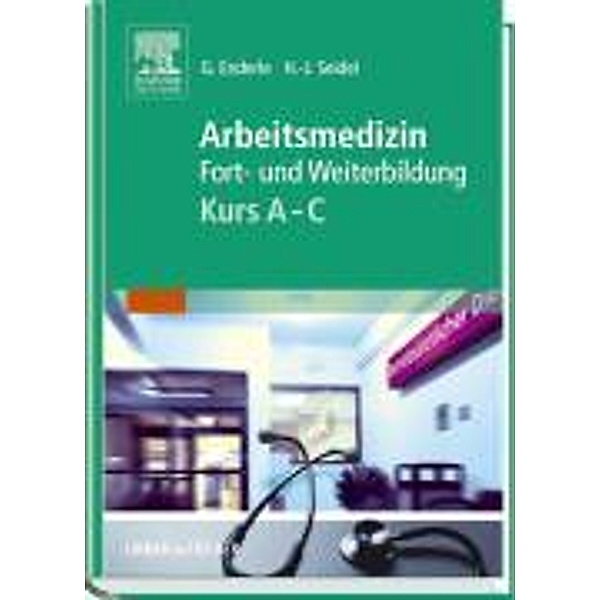 Arbeitsmedizin, Fort- und Weiterbildung, Kurs A-C, Gerd Enderle, Hans-Joachim Seidel