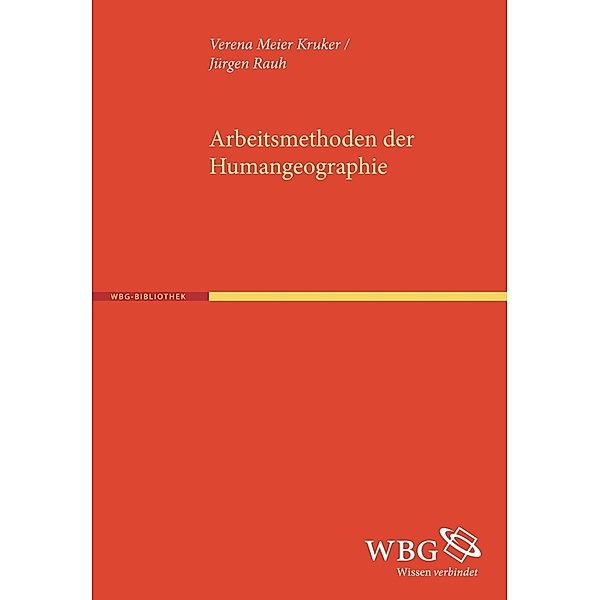 Arbeitsmethoden der Humangeographie, Verena Meier Kruker, Jürgen Rauh