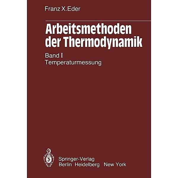 Arbeitsmethoden der Thermodynamik, Franz X. Eder