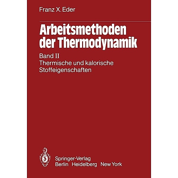 Arbeitsmethoden der Thermodynamik, Franz X. Eder