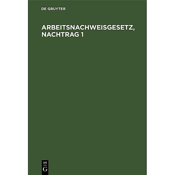 Arbeitsnachweisgesetz, Nachtrag 1