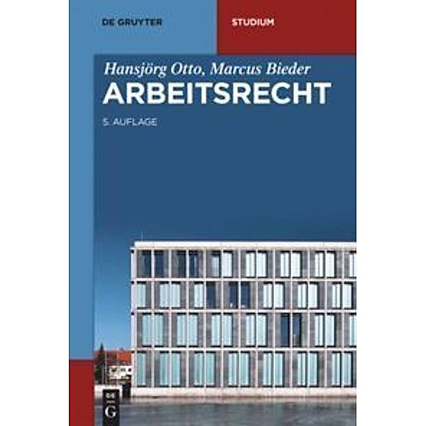 Arbeitsrecht, Hansjörg Otto, Marcus Andreas Bieder