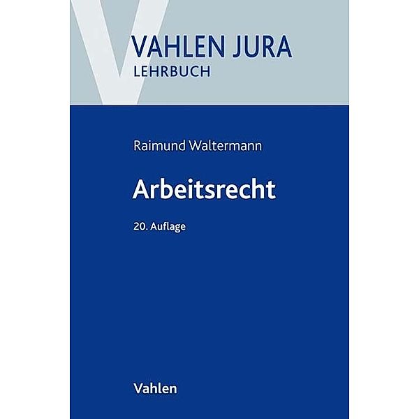 Arbeitsrecht, Raimund Waltermann, Alfred Söllner