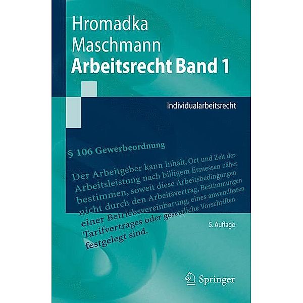 Arbeitsrecht: Bd.1 Individualarbeitsrecht, Wolfgang Hromadka, Frank Maschmann