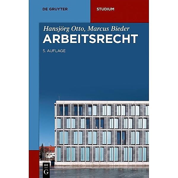 Arbeitsrecht / De Gruyter Studium, Hansjörg Otto, Marcus Bieder